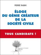 Couverture du livre « Éloge du génie créateur de la société civile » de Pierre Rabhi aux éditions Editions Actes Sud