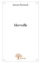 Couverture du livre « Merveille » de Aurore Nerrinck aux éditions Edilivre