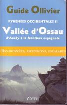 Couverture du livre « Pyrénées Occidentales t.2 ; vallée d'Ossau d'Arudy à la frontière espagnole » de Robert Ollivier aux éditions Cairn