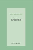 Couverture du livre « Luna di Miele » de Jean-Luc Bouguereau aux éditions Epagine
