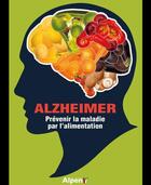 Couverture du livre « Alzheimer, prevenir la maladie par l'alimentation » de Saliceti-Vartanian V aux éditions Alpen