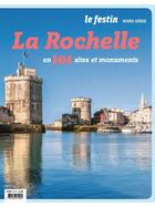 Couverture du livre « La Rochelle en 101 sites et monuments » de  aux éditions Le Festin