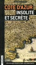Couverture du livre « Côte d'Azur insolite et secrète » de Collectif Jonglez aux éditions Jonglez