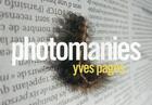 Couverture du livre « Photomanies » de Yves Pages aux éditions Le Bec En L'air
