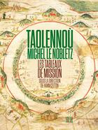 Couverture du livre « Taolennoù Michel le Nobletz, les tabelaux de mission » de De Yann Celton aux éditions Locus Solus