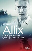 Couverture du livre « Lorsque j'étais quelqu'un d'autre » de Stephane Allix aux éditions Gabelire