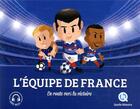 Couverture du livre « L'equipe de france - en route vers la victoire ! » de Quelle Histoire Stud aux éditions Quelle Histoire