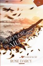 Couverture du livre « Déploie tes ailes Tome 1 ; coeur sucré » de Rose Darcy aux éditions Mxm Bookmark