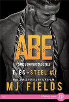 Couverture du livre « Ties of steel t.1 ; Abe » de Mj Fields aux éditions Juno Publishing