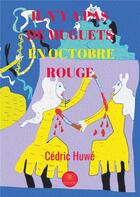 Couverture du livre « Il n'y a pas de muguets en octobre rouge » de Cedric Huwe aux éditions Le Lys Bleu