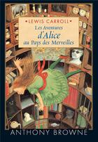 Couverture du livre « Les aventures d'Alice au pays des merveilles » de Lewis Carroll et Anthony Browne aux éditions Kaleidoscope