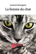 Couverture du livre « La femme du chat » de Laurent Rossignol aux éditions Hello Editions