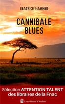 Couverture du livre « Cannibale Blues » de Beatrice Hammer aux éditions Les éditions D'avallon