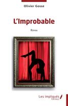 Couverture du livre « L'improbable » de Olivier Gosse aux éditions Les Impliques