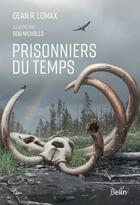 Couverture du livre « Prisonniers du temps » de Bob Nicholls et Dean R. Lomax aux éditions Belin