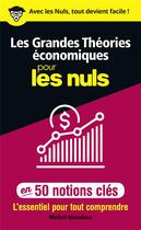 Couverture du livre « Les grandes théories économiques pour les nuls en 50 notions clés » de Michel Musolino aux éditions First