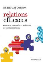 Couverture du livre « Relations efficaces » de Thomas Gordon aux éditions Marabout