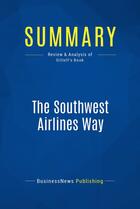 Couverture du livre « Summary: The Southwest Airlines Way : Review and Analysis of Gittell's Book » de Businessnews Publish aux éditions Business Book Summaries