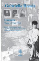 Couverture du livre « Carnets Gabrielle Bossis T1 - Tome 1 » de Gabrielle Bossis aux éditions Beauchesne