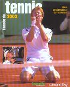 Couverture du livre « L'Annee Du Tennis 2003 » de Jean Couvercelle aux éditions Calmann-levy