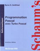 Couverture du livre « Programmation pascal avec turbo pascal cours + pb resolus » de Byron S. Gottfried aux éditions Ediscience