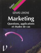Couverture du livre « Marketing ; Exercices Et Applications » de Lemoine aux éditions Vuibert