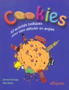 Couverture du livre « Cookies 50 activites ludiques pour bien debuter en anglais » de Viret Lange Robach aux éditions Ellipses