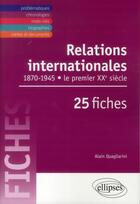 Couverture du livre « Relations internationales au xxe siecle en fiches » de Alain Quagliarini aux éditions Ellipses