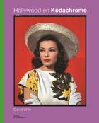 Couverture du livre « Hollywood en Kodachrome ; 1940-1949 » de Rhonda Fleming et David Wills aux éditions La Martiniere