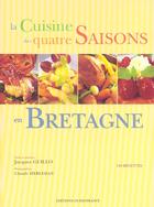 Couverture du livre « La cuisine des quatre saisons en bretagne » de Guillo/Herledan aux éditions Ouest France