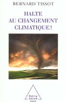 Couverture du livre « Halte au changement climatique ! » de Tissot Bernard aux éditions Odile Jacob