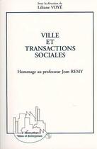 Couverture du livre « Villes et transactions sociales (hommage au professeur jean remy) » de Liliane Voye aux éditions L'harmattan