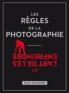 Couverture du livre « Les règles de la photographie et l'art de les enfreindre » de Haje Jan Kamps aux éditions Pearson
