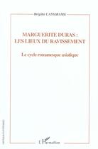 Couverture du livre « Marguerite duras : les lieux du ravissement » de Brigitte Cassirame aux éditions L'harmattan