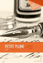 Couverture du livre « Petite plume » de Sacaab aux éditions Mon Petit Editeur