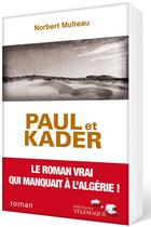 Couverture du livre « Paul et Kader » de Norbert Multeau aux éditions Telemaque