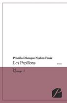 Couverture du livre « Les papillons ; Nyango I » de Priscilla Dikongue Nyaben Fonze aux éditions Editions Du Panthéon