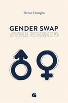 Couverture du livre « Gender swap » de Henoc Drougba aux éditions Du Pantheon
