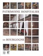 Couverture du livre « Patrimoine hospitalier en Bourgogne » de  aux éditions Somogy