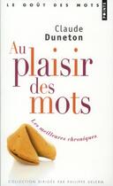 Couverture du livre « Au plaisir des mots ; expressions et anecdotes » de Claude Duneton aux éditions Points