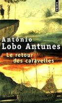 Couverture du livre « Le retour des caravelles » de Antonio Lobo Antunes aux éditions Points