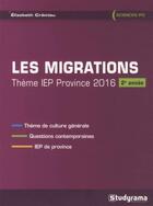 Couverture du livre « Les migrations ; thème IEP province 2016 (2e année) » de Elizabeth Cremieu aux éditions Studyrama