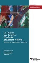 Couverture du livre « Soutien aux familles d'enfants gravement malades » de Champagne/Monge aux éditions Presses De L'universite Du Quebec