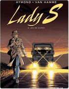 Couverture du livre « Lady S. Tome 4 : jeu de dupes » de Jean Van Hamme et Philippe Aymond aux éditions Dupuis