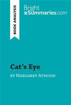 Couverture du livre « Cat's Eye by Margaret Atwood (Book Analysis) : Detailed Summary, Analysis and Reading Guide » de Bright Summaries aux éditions Brightsummaries.com