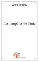 Couverture du livre « Les tempêtes de l'âme » de Laure Nogales aux éditions Edilivre