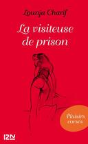 Couverture du livre « La visiteuse de prison » de Lounja Charif aux éditions 12-21