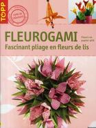 Couverture du livre « Fleurogami ; fascinants pliages » de Armin Taubner aux éditions Editions Carpentier