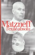 Couverture du livre « Matzneff, l'exile absolu » de Vincent Roy aux éditions Michalon