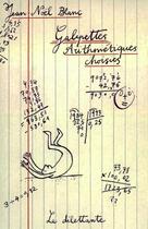 Couverture du livre « Galipettes arithmétiques choisies » de Jean-Noel Blanc aux éditions Le Dilettante